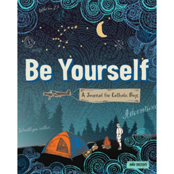 Be Yourself: A Journal For Catholic Boys by Amy Brooks