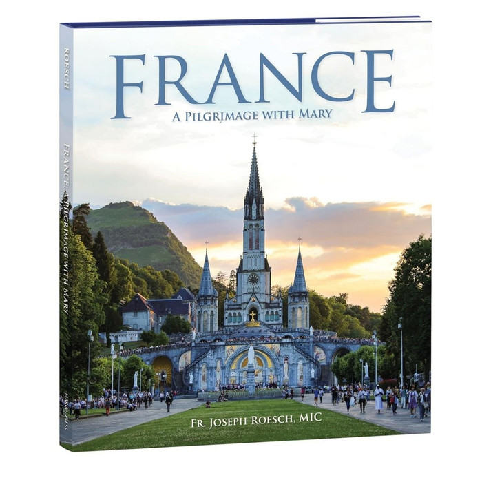 France: A Pilgrimage with Mary by Fr Joseph Roesch book cover