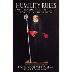 Humility Rules: Saint Benedict's Twelve-Step Guide to Genuine Self-Esteem by J. Augustine Wetta book cover