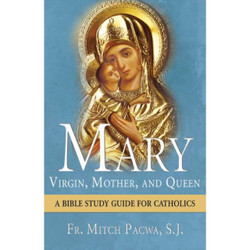 Mary, Virgin Mother and Queen by Fr. Mitch Pacwa book cover