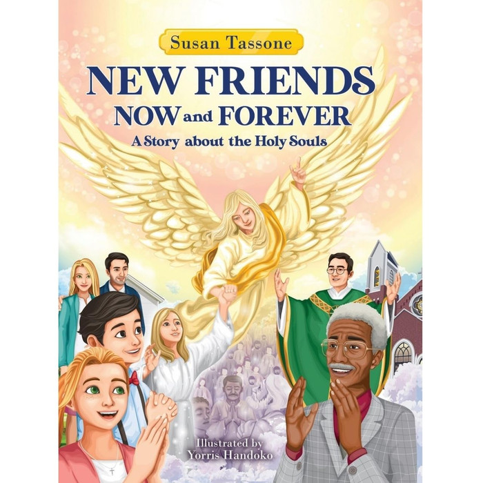 New Friends Now and Forever: A Story about the Holy Souls by Susan Tassone book cover
