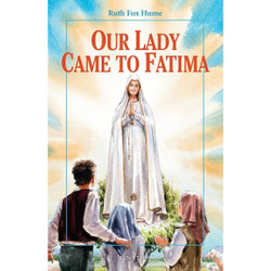 Our Lady Came to Fatima by Ruth Fox Hume