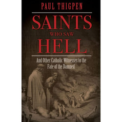 Saints Who Saw Hell by Paul Thigpen book cover