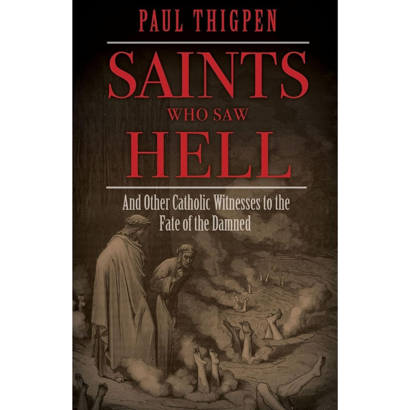 Saints Who Saw Hell by Paul Thigpen book cover