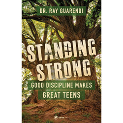 Standing Strong: Good Discipline Makes Great Teens by Dr Ray Guarendi book cover