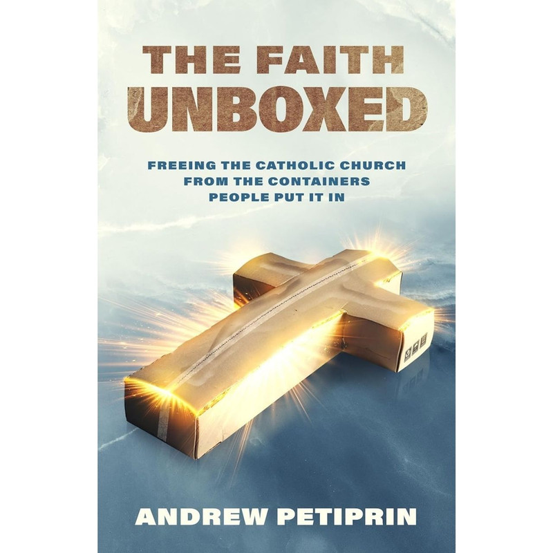 The Faith Unboxed by Andrew Petiprin book cover