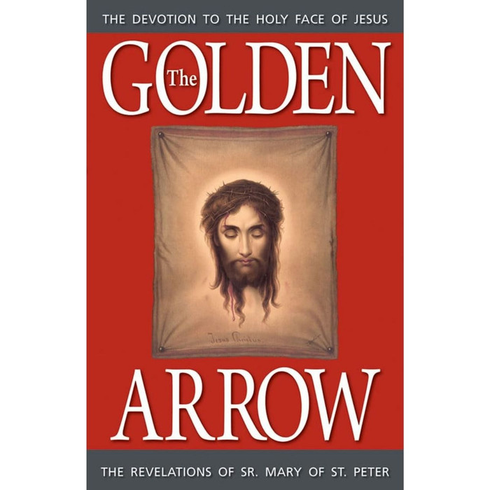 The Golden Arrow: The Revelations of Sr. Mary of St. Peter book cover