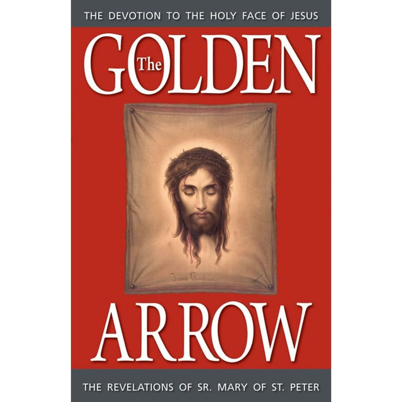 The Golden Arrow: The Revelations of Sr. Mary of St. Peter book cover