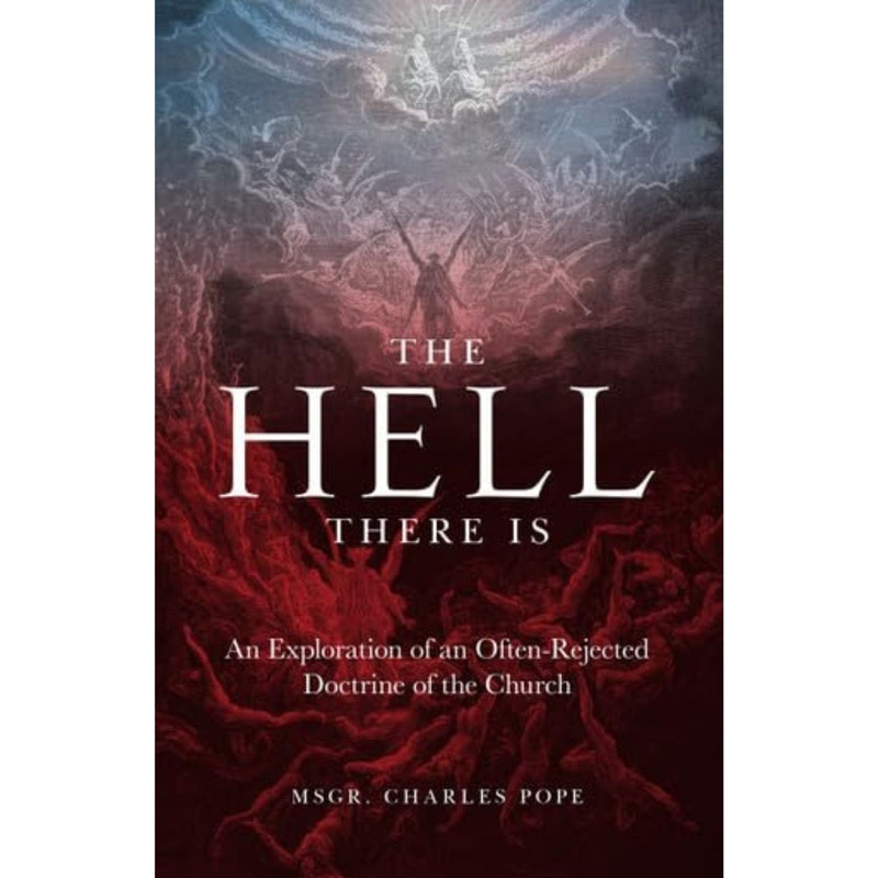 The Hell There Is by Monsignor Charles Pope book cover