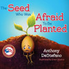 The Seed Who Was Afraid to Be Planted by Anthony DeStefano book cover