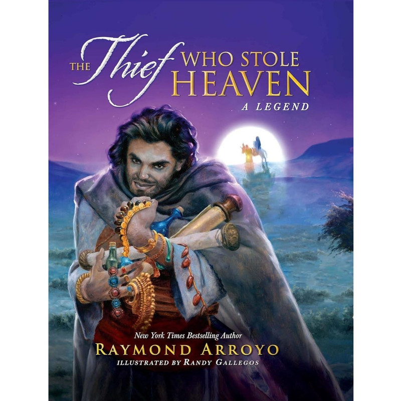 The Thief Who Stole Heaven by Raymond Arroyo book cover