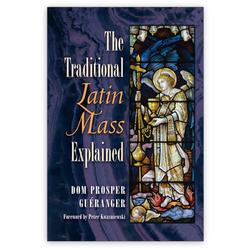 The Traditional Latin Mass Explained by Dom Prosper Gueranger book cover