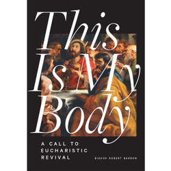 This is My Body: A Call to Eucharistic Revival by Bishop Robert Barron book cover