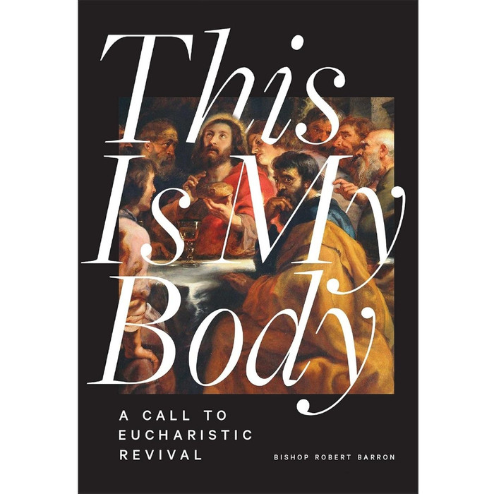 This is My Body: A Call to Eucharistic Revival by Bishop Robert Barron book cover
