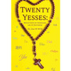 Twenty Yesses: Reflections on the Rosary and Its Mysteries by Dennis M McNeil