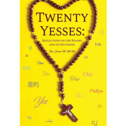 Twenty Yesses: Reflections on the Rosary and Its Mysteries by Dennis M McNeil