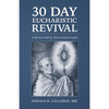 30-Day Eucharistic Revival: A Retreat with St. Peter Julian Eymard by Donald H Calloway book cover