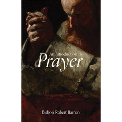 An Introduction to Prayer by Bishop Robert Barron book cover