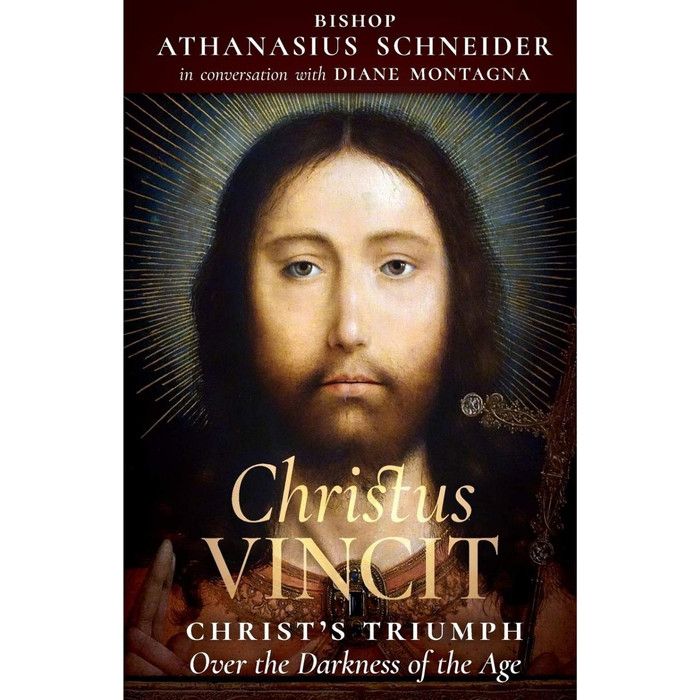 Cristus Vincit: Christus Vincit: Christ's Triumph Over the Darkness of the Age by Bishop Athanasius Schneider book cover