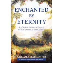 Enchanted by Eternity by William Slattery book cover