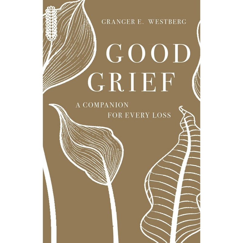 Good Grief: A Companion for Every Loss by Granger E Westberg book cover