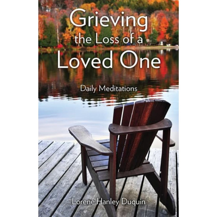 Grieving the Loss of a Loved One by Lorene Hanley Duquin book cover
