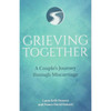 Grieving Together: A Couple's Journey Through Miscarriage by Laura Kelly Fanucci book cover