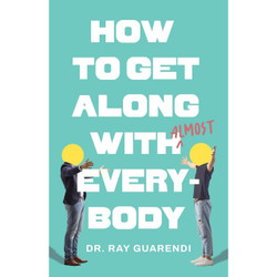 How to Get Along with Almost Everybody by Dr Ray Guarendi book cover