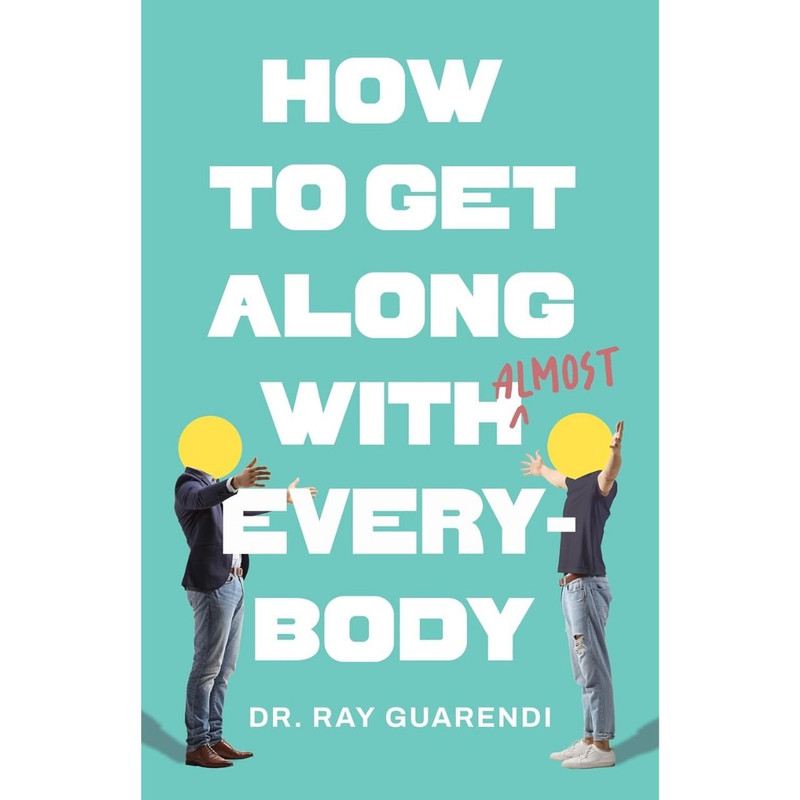 How to Get Along with Almost Everybody by Dr Ray Guarendi book cover