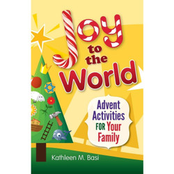 Joy to the World: Advent Activities for Your Family by Kathleen Basi book cover