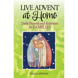 Live Advent at Home: Daily Prayers and Activities for Families by Patricia Mathson book cover