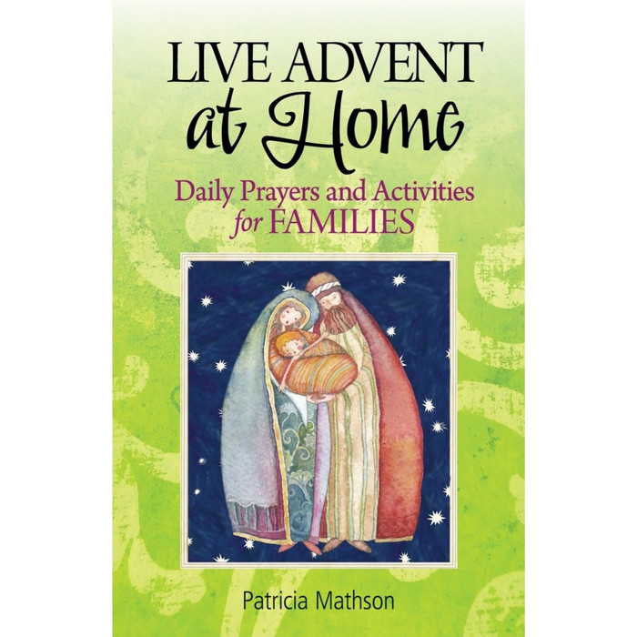 Live Advent at Home: Daily Prayers and Activities for Families by Patricia Mathson book cover