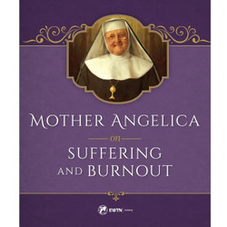 Mother Angelica on Suffering and Burnout book cover