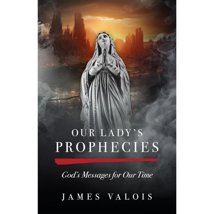 Our Lady's Prophecies by James Valois book cover
