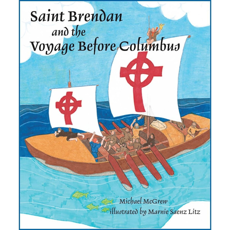 Saint Brendan and the Voyage Before Columbus by Mike McGrew book cover