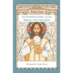Sanctus: An Introductory Latin Missal for Children by Adalee Hude book cover