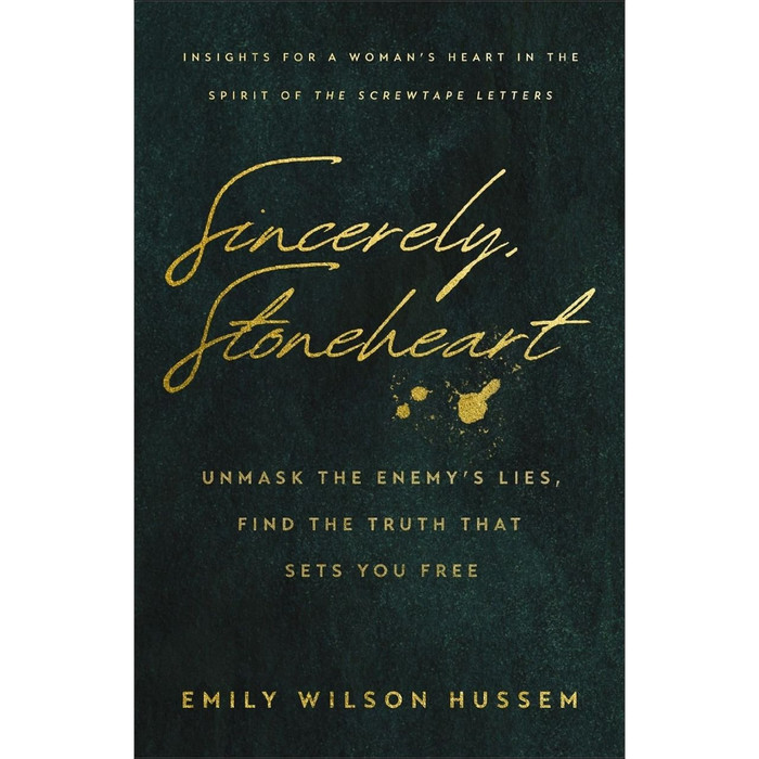 Sincerely Stoneheart: Unmask the Enemy's Lies, Find the Truth That Sets You Free by Emily Wilson Hussem book cover
