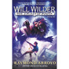Will Wilder: The Amulet of Power Book III by Raymond Arroyo book cover