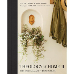 Theology of the Home II: The Spiritual Art of Homemaking by Carrie Gress book cover