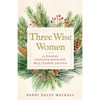 Three Wise Women by Dandi Daley Mackall book cover
