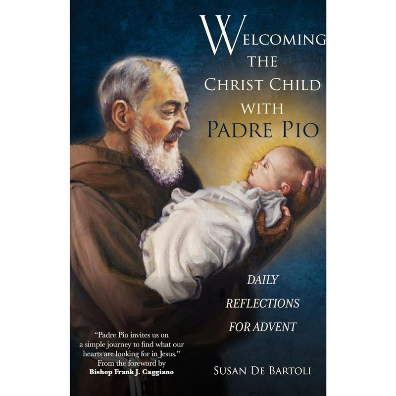 Welcoming the Christ Child with Padre Pio by Susan De Bartoli book cover