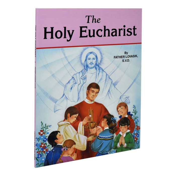 The Holy Eucharist by Lawrence G Lovasik book cover