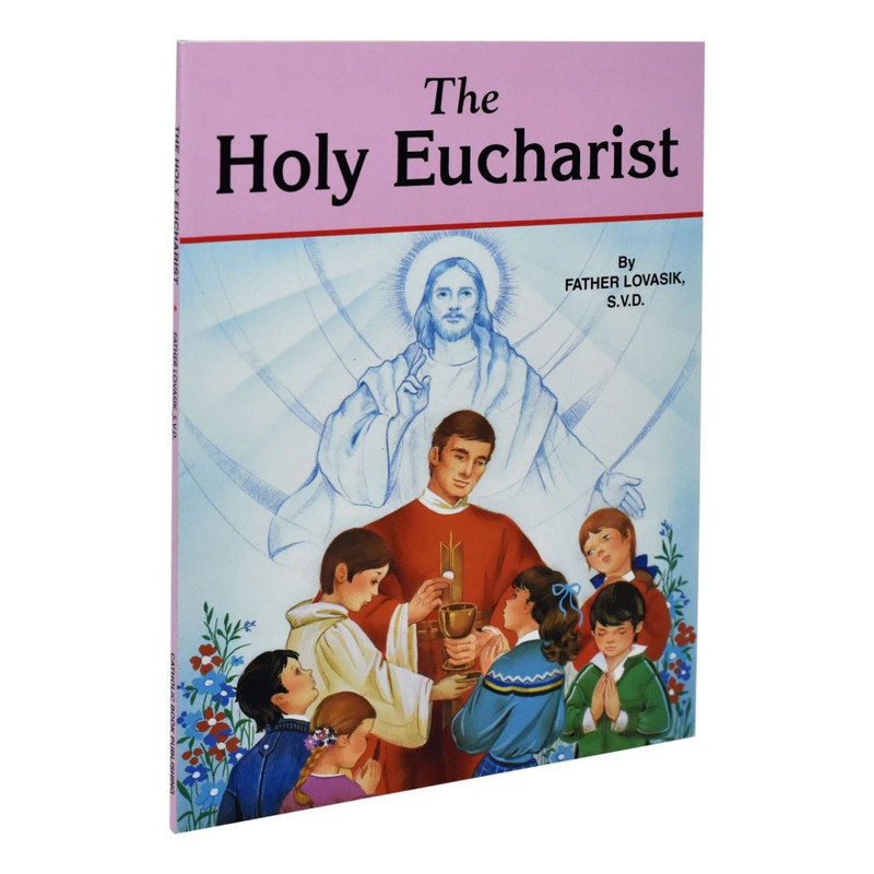 The Holy Eucharist by Lawrence G Lovasik book cover