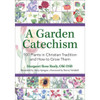 A Garden Catechism: 100 Plants in Christian Tradition and How to Grow Them by Margaret Rose Realy book cover