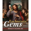 Eucharistic Gems by Donald H. Calloway