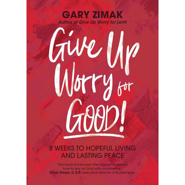 Give Up Worry for Good by Gary Zimak