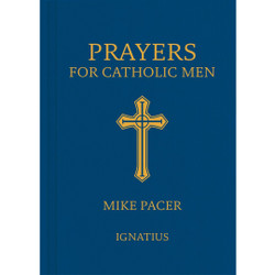 Prayers for Catholic Men by Mike Pacer
