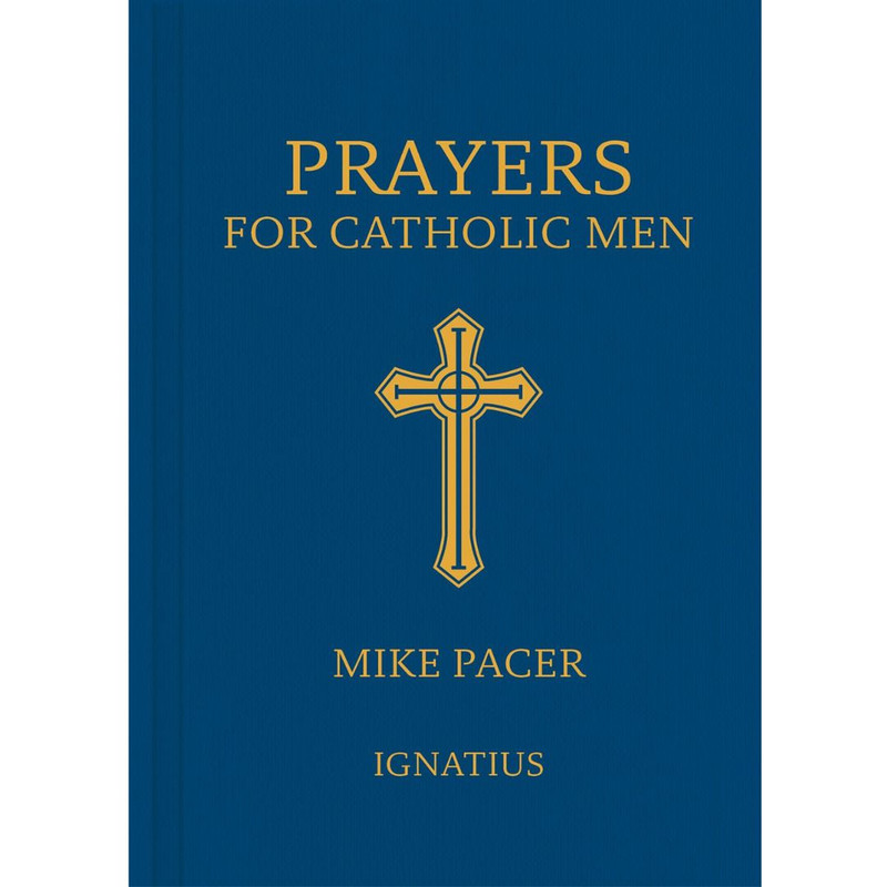 Prayers for Catholic Men by Mike Pacer