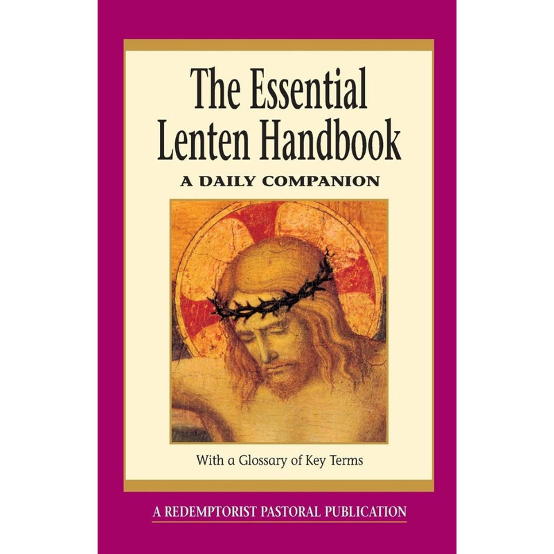 The Essential Lenten Handbook: A Daily Companion by John Mudd