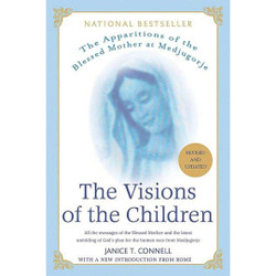 The Visions of the Children: The Apparitions of the Blessed Mother at Medjugorje